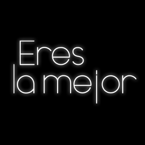 Eres la mejor